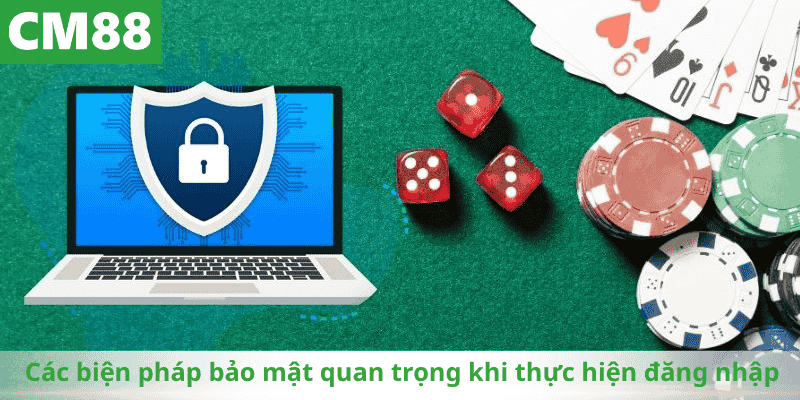 Các biện pháp bảo mật quan trọng khi thực hiện đăng nhập